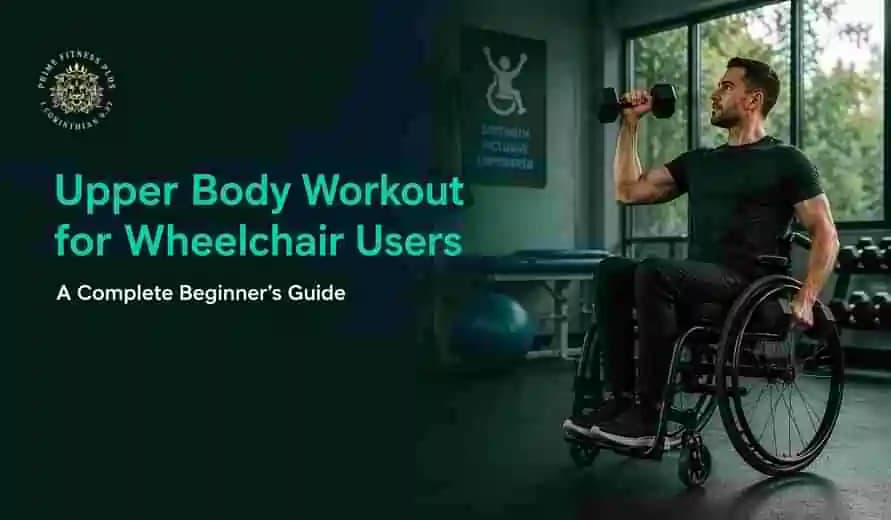 Man in a wheelchair lifting a dumbbell in a gym with text: Upper Body Workout for Wheelchair Users - A Complete Beginner’s Guide.